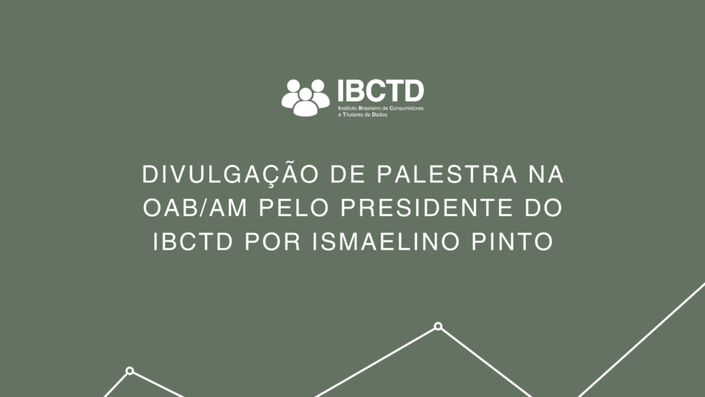 Divulgação de palestra na OAB/AM pelo presidente do IBCTD por Ismaelino Pinto